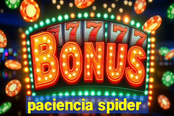 paciencia spider